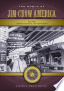 The world of Jim Crow America : a daily life encyclopedia /