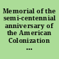 Memorial of the semi-centennial anniversary of the American Colonization Society celebrated at Washington, January 15, 1867 : with documents concerning Liberia.