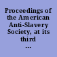 Proceedings of the American Anti-Slavery Society, at its third decade held in the city of Philadelphia, Dec. 3d and 4th, 1864 /