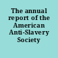 The annual report of the American Anti-Slavery Society