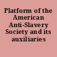 Platform of the American Anti-Slavery Society and its auxiliaries
