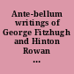 Ante-bellum writings of George Fitzhugh and Hinton Rowan Helper on slavery