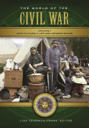 The world of the Civil War : a daily life encyclopedia /