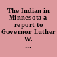 The Indian in Minnesota a report to Governor Luther W. Youngdahl of Minnesota /