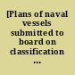 [Plans of naval vessels submitted to board on classification of armor under contract with Carnegie Phipps and Co., instructions]