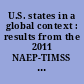 U.S. states in a global context : results from the 2011 NAEP-TIMSS linking study.
