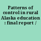 Patterns of control in rural Alaska education : final report /