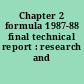 Chapter 2 formula 1987-88 final technical report : research and evaluation.