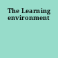 The Learning environment