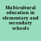 Multicultural education in elementary and secondary schools