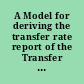 A Model for deriving the transfer rate report of the Transfer Assembly project /