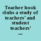 Teacher book clubs a study of teachers' and student teachers' participation in contemporary multicultural fiction literature discussion groups /