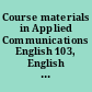 Course materials in Applied Communications English 103, English 105, English 106, English 108 /