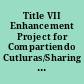 Title VII Enhancement Project for Compartiendo Cutluras/Sharing Cultures, 1995-96 research report on educational grants : an evaluation report from the Department of Research and Evaluation.