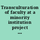 Transculturation of faculty at a minority institution project dates: September 1, 1989 - September 1, 1992.