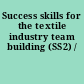 Success skills for the textile industry team building (SS2) /