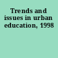 Trends and issues in urban education, 1998
