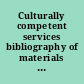 Culturally competent services bibliography of materials from the NCEMCH Library /