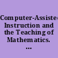 Computer-Assisted Instruction and the Teaching of Mathematics. Proceedings of a National Conference on Computer-Assisted Instruction (The Pennsylvania State University, September 24-26, 1968)