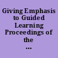 Giving Emphasis to Guided Learning Proceedings of the Conference on Guided Learning Held at the Educational Research Council of Greater Cleveland, Cleveland, Ohio, January 23-25, 1966 /