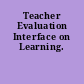 Teacher Evaluation Interface on Learning.