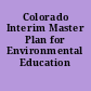 Colorado Interim Master Plan for Environmental Education