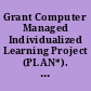 Grant Computer Managed Individualized Learning Project (PLAN*). The interim Evaluation Report (July 1, 1972-June 30, 1973)