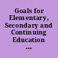 Goals for Elementary, Secondary and Continuing Education in New York State