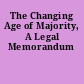 The Changing Age of Majority, A Legal Memorandum