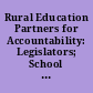 Rural Education Partners for Accountability: Legislators; School Boards; Administrators; Teachers; Parents; Community (or Citizens); Students.