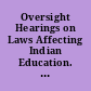 Oversight Hearings on Laws Affecting Indian Education. Hearings Before the Subcommittee on Elementary, Secondary, and Vocational Education of the Committee on Education and Labor, House of Representatives, 94th Congress, 1st Session (Washington, D.C., July 28, 29, and Anchorage, Alaska, August 5, 1975)