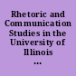 Rhetoric and Communication Studies in the University of Illinois Tradition /