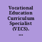 Vocational Education Curriculum Specialist (VECS). Module 5 Laying the Groundwork for Vocational Education Curriculum Design. Study Guide. (Teaching/Learning Module)