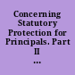 Concerning Statutory Protection for Principals. Part II Protection Against Tort Liability. A Legal Memorandum.