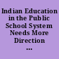 Indian Education in the Public School System Needs More Direction From the Congress. Report to the Congress by the Comptroller General of the United States