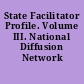State Facilitator Profile. Volume III. National Diffusion Network
