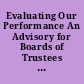 Evaluating Our Performance An Advisory for Boards of Trustees and School Heads.