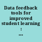 Data feedback tools for improved student learning : a non-endorsing sampler.