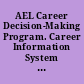 AEL Career Decision-Making Program. Career Information System Guide. First Edition