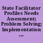 State Facilitator Profiles Needs Assessment; Problem Solving; Implementation Assistance; Awareness Workshops. Fourth Edition.