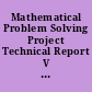 Mathematical Problem Solving Project Technical Report V Process Evaluation. Appendices A - D.