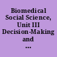 Biomedical Social Science, Unit III Decision-Making and Health in American Society. Instructor's Manual. Revised Version, 1976.