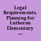 Legal Requirements. Planning for Lutheran Elementary Schools. E06