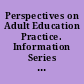 Perspectives on Adult Education Practice. Information Series No. 172