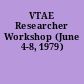 VTAE Researcher Workshop (June 4-8, 1979)
