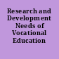 Research and Development Needs of Vocational Education