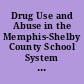 Drug Use and Abuse in the Memphis-Shelby County School System Hearings Before the Select Committee on Narcotics Abuse and Control, House of Representatives, Ninety-Sixth Congress, Second Session (January 17-18, 1980)