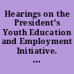 Hearings on the President's Youth Education and Employment Initiative. Hearings Before the Subcommittee on Elementary, Secondary, and Vocational Education of the Committee on Education and Labor, House of Representatives, 96th Congress, Second Session, on H.R. 6711. Hearings Held in Washington, D.C. on February 25, 26, 27, 28 March 3, 4, 5, 6, and 13, 1980.
