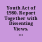 Youth Act of 1980. Report Together with Dissenting Views. Ninety Sixth Congress, Second Session, House of Representatives