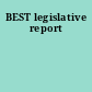 BEST legislative report